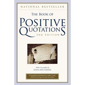 The Book of Positive Quotations -- John Cook